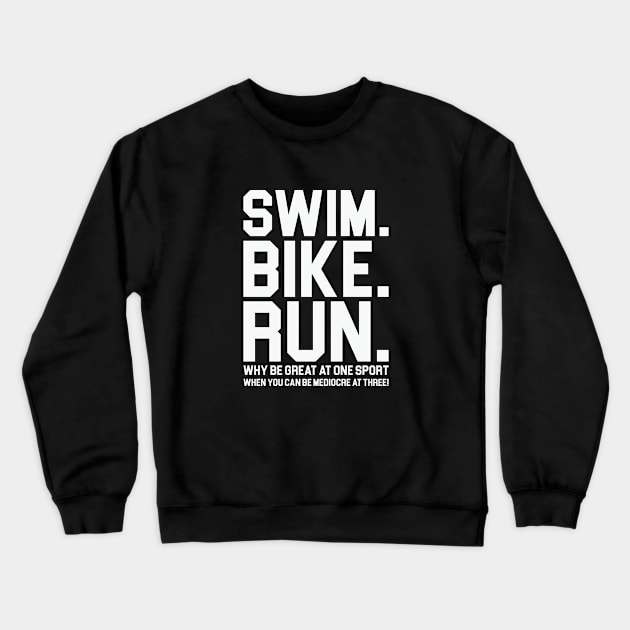 Swim. Bike. Run. Crewneck Sweatshirt by Venus Complete